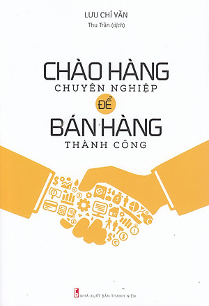 Chào Hàng Chuyên Nghiệp Để Bán Hàng Thành Công