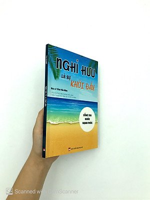 Sách Nghỉ Hưu Là Sự Khởi Đầu - Sống vui - Khỏe - Hạnh phúc