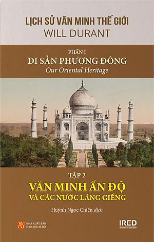 Lịch Sử Văn Minh Thế Giới Phần 1: Di Sản Phương Đông - Will Durant (trọn bộ 3 tập) - Sách IRED Books