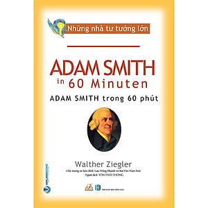 Sách Nhà Tư Tưởng Lớn - Adam SmithTrong 60 Phút