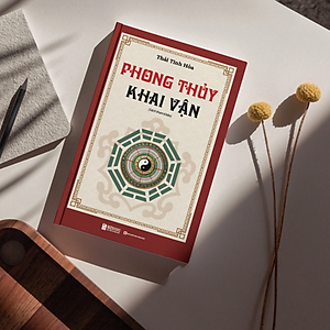 Sách Phong Thủy Khai  – Giải Mã Không Gian Sống, Tình Yêu, Sức Khỏe & Tài Lộc
