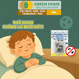 Thuốc Diệt Muỗi GreenHome, TERMOSANT 10SC, Gói 5ml, Chính Hãng, Hiệu Quả Nhanh, An Toàn Khi Sử Dụng