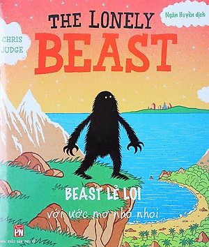 Sách The Lonely Beast - Beast Lẻ Loi Với Ước Mơ Nhỏ Nhoi