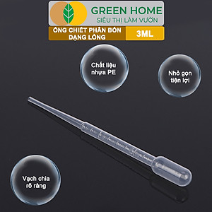 Ống Pipet GreenHome, 3ml, D15cm, Chiết Phân Bón Dạng Nước, Có Vạch Định Lượng, Đa Năng, Tiện Dụng