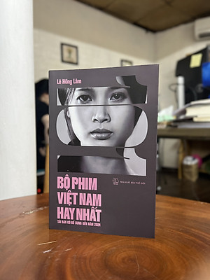 (In màu) 101 BỘ PHIM VIỆT NAM HAY NHẤT – Lê Hồng Lâm – Tri Thức Trẻ