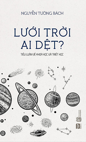 Sách Lưới Trời Ai Dệt ? - Tiểu Luận Về Khoa Học Và Triết Học
