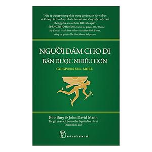 Sách Người Dám Cho Đi - Bán Được Nhiều Hơn