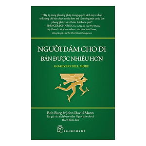 Người Dám Cho Đi - Bán Được Nhiều Hơn