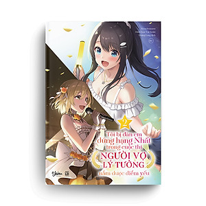 Sách Tôi Bị Đàn Em Đứng Hạng Nhất Trong Cuộc Thi Người Vợ Lý Tưởng Nắm Được Điểm Yếu (Tập 2)