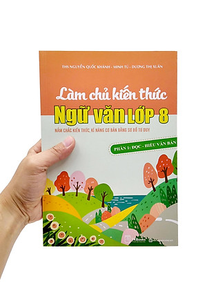 Làm Chủ Kiến Thức Ngữ Văn Lớp 8 - Phần 1: Đọc - Hiểu Văn Bản