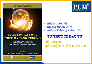 NHỮNG BẬC THẦY ĐẦU TƯ THEO ĐÀ TĂNG TRƯỞNG – Cuộc phỏng vấn bàn tròn với các Nhà Giao Dịch Siêu Hạng (MOMENTUM MASTERS - A Roundtable Interview with Super Traders)