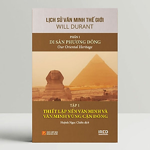 Sách Lịch Sử Văn Minh Thế Giới - Phần I: Di Sản Phương Đông (Bộ 3 cuốn)