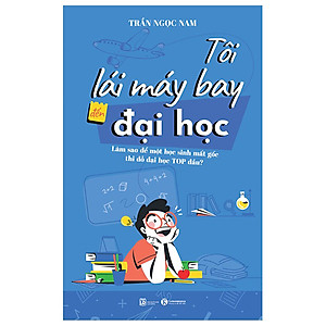 Tôi Lái Máy Bay Đến Đại Học 