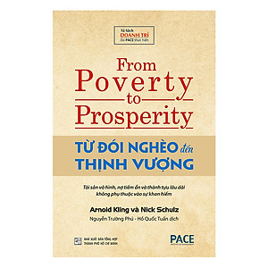 Sách Từ Đói Nghèo Đến Thịnh Vượng (From Poverty to Prosperity) - Arnold Kling, Nick Schulz - PACE Books