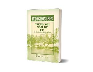 Sách Tiếng Nói Nam Kỳ Cũ - Địa Danh, Nhơn Danh, Thổ Ngữ (Bìa Cứng)