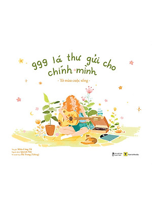 999 Lá Thư Gửi Cho Chính Mình - Tô Màu Cuộc Sống _AZ