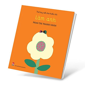 Sách Làm Anh - Thơ Hay Viết Cho Thiếu Nhi