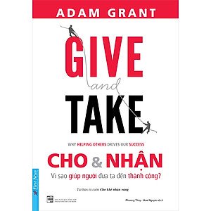 Combo/Lẻ Sách Adam Grant: Biến Tiềm Năng Thành Tài Năng+Tư Duy Ngược Dịch Chuyển Thế Giới + Cho Và Nhận + Dám Nghĩ Lại