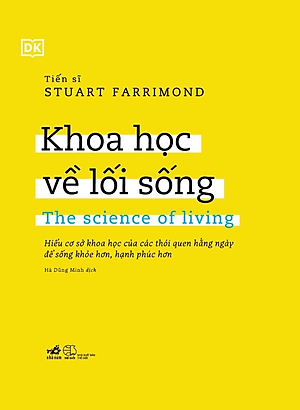 KHOA HỌC VỀ LỐI SỐNG - Tiến sĩ Stuart Farrimond - Hà Dũng Minh dịch - (bìa mềm)