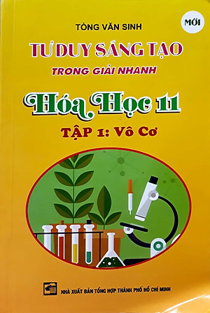Sách Tư Duy Sáng Tạo Trong Giải Nhanh Hóa Học 11 - Tập 1 (Vô Cơ)