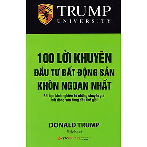 Sách Hay Dành Cho Nhà Đầu Tư Bất Động Sản Chuyên Nghiệp: 100 Lời Khuyên Đầu Tư Bất Động Sản Khôn Ngoan Nhất; Tặng Sổ Tay Giá Trị (Khổ A6 Dày 200 Trang)
