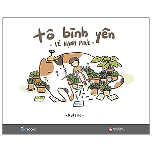 Cuốn Sách Là Sự Kết Hợp Mới Lạ Đầy Thú Vị Giữa Thể Loại Sách Tản Văn Và Sách Tô Màu: Tô Bình Yên Vẽ Hạnh Phúc ( tặng kèm bookmark Sáng Tạo )
