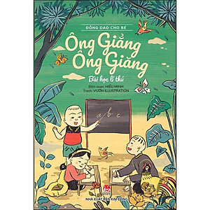 Đồng Dao Cho Bé: Ông Giẳng Ông Giăng - Bài Học Lí Thú (Tái Bản 2021)