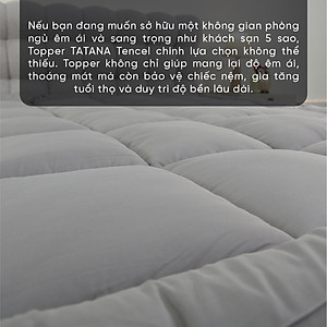 Topper Tencel TATANA,Tấm làm mềm nệm- mềm mại, êm ái, Tấm trải đa năng, tấm tăng tiện nghi.
