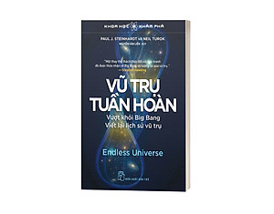 Sách Vũ Trụ Tuần Hoàn: Vượt Khỏi Big Bang – Viết Lại Lịch Sử Vũ Trụ