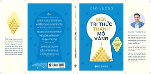 Sách Biến Tri Thức Thành Mỏ Vàng - Cao Vương - (bìa mềm)