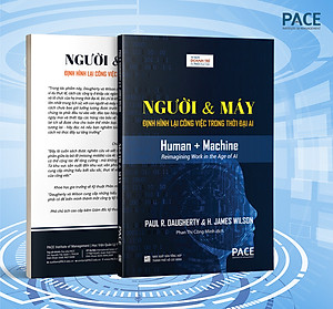 Người & Máy : Định hình lại công việc trong thời đại AI (Human + Machine) - PACE Books