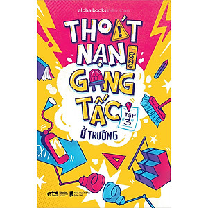 Sách Thoát Nạn Trong Gang Tấc - Ở Trường Tập 3 (Tái Bản)