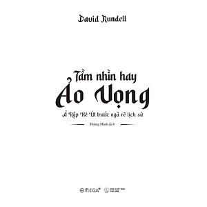Tầm Nhìn Hay Ảo Vọng - Ả Rập Xê Út Trước Ngã Rẽ Lịch Sử (David Rundell) - Omega Plus