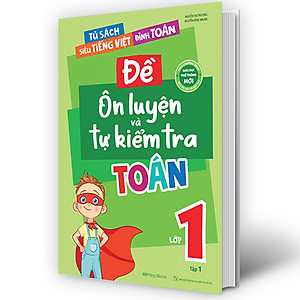 Combo 2 Cuốn Đề Ôn Luyện Và Tự Kiểm Tra Toán Lớp 1