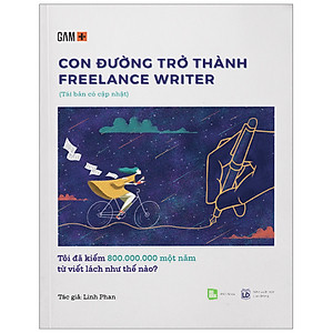 Sách Con Đường Trở Thành Freelance Writer - Tôi Đã Kiếm 800.000.000 Một Năm Từ Viết Lách Như Thế Nào? (Tái Bản)