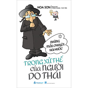 Sách Những Mẩu Chuyện Hài Hước Trong Xử Thế Của Người Do Thái - Tái Bản