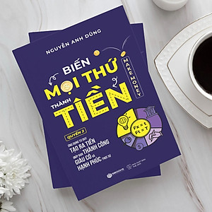 Sách - Biến Mọi Thứ Thành Tiền - Quyển 2 (Nguyễn Anh Dũng) - SBOOKS
