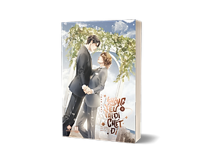 Sách Không Yêu Thì Đi Chết Đi