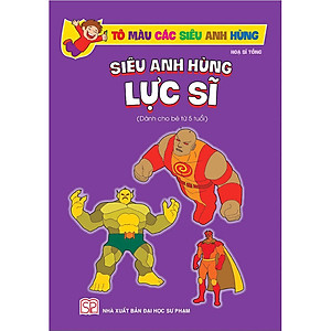 Combo: Bộ Sách Tô Màu Các Siêu Anh Hùng- Lực Sĩ+ Bay Lượn+ Tốc Độ: Dành Cho Bé Từ 05 Tuổi) ( Bộ: 3 Cuốn)