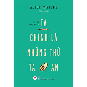 Sách Ta Chính Là Những Thứ Ta Ăn