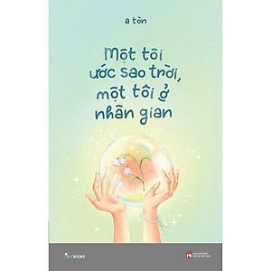 Một Tôi Ước Sao Trời, Một Tôi Ở Nhân Gian