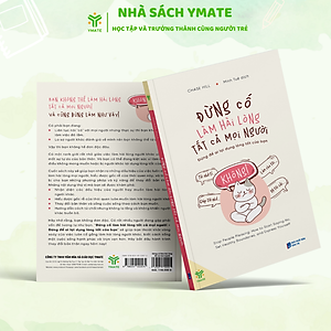 Sách Đừng Cố Làm Hài Lòng Tất Cả Mọi Người - Đưng Để Ai Lợi Dụng Lòng Tốt Của Bạn - YMATE BOOKS