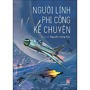 Sách Người Lính Phi Công Kể Chuyện