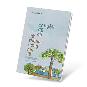 Sách Chuyện Đã Cũ Cứ Thong Dong Mà Cũ
