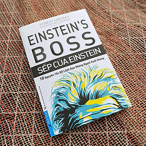Sách Sếp Của Einstein - 10 Nguyên Tắc Để Lãnh Đạo Những Người Xuất Chúng