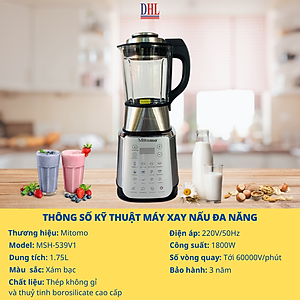 Máy làm sữa hạt đa năng chuyên dụng Mitomo MSH-539V1, công suất 1800W, hàng chính hãng bảo hành 3 năm toàn quốc
