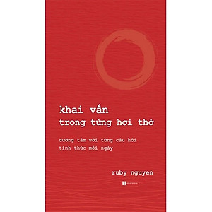 Khai Vấn Trong Từng Hơi Thở: Dưỡng Tâm Với Từng Câu Hỏi Tỉnh Thức Mỗi Ngày
