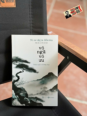 VÔ NGÃ VÔ ƯU – Ni sư Ayya Khema – Diệu Liên, Lý Thu dịch – Thái Hà – NXB Lao động