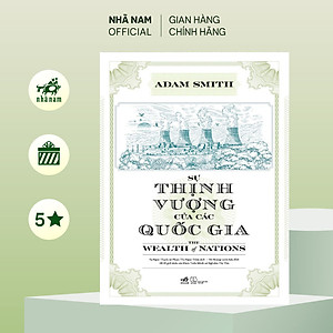 Sách - Sự thịnh vượng của các quốc gia - The Wealth of Nations (Adam Smith) (Nhã Nam Official)