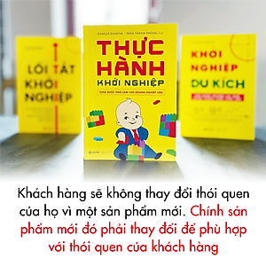 Thực Hành Khởi Nghiệp - Từng Bước Nhỏ Làm Chủ Doanh Nghiệp Lớn